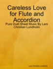 Image for Careless Love for Flute and Accordion - Pure Duet Sheet Music By Lars Christian Lundholm
