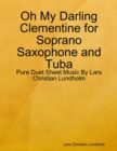 Image for Oh My Darling Clementine for Soprano Saxophone and Tuba - Pure Duet Sheet Music By Lars Christian Lundholm