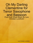 Image for Oh My Darling Clementine for Tenor Saxophone and Bassoon - Pure Duet Sheet Music By Lars Christian Lundholm