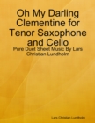 Image for Oh My Darling Clementine for Tenor Saxophone and Cello - Pure Duet Sheet Music By Lars Christian Lundholm