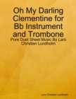 Image for Oh My Darling Clementine for Bb Instrument and Trombone - Pure Duet Sheet Music By Lars Christian Lundholm