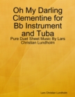 Image for Oh My Darling Clementine for Bb Instrument and Tuba - Pure Duet Sheet Music By Lars Christian Lundholm