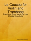 Image for Le Coucou for Violin and Trombone - Pure Duet Sheet Music By Lars Christian Lundholm