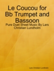 Image for Le Coucou for Bb Trumpet and Bassoon - Pure Duet Sheet Music By Lars Christian Lundholm