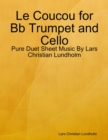 Image for Le Coucou for Bb Trumpet and Cello - Pure Duet Sheet Music By Lars Christian Lundholm