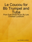 Image for Le Coucou for Bb Trumpet and Tuba - Pure Duet Sheet Music By Lars Christian Lundholm