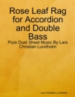 Image for Rose Leaf Rag for Accordion and Double Bass - Pure Duet Sheet Music By Lars Christian Lundholm