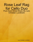 Image for Rose Leaf Rag for Cello Duo - Pure Duet Sheet Music By Lars Christian Lundholm
