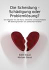 Image for Die Scheidung - Schadigung Oder Problemlosung? - Ein Ratgeber Fur Alle Paare, Getrennte Und Geschiedene