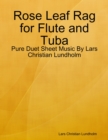 Image for Rose Leaf Rag for Flute and Tuba - Pure Duet Sheet Music By Lars Christian Lundholm