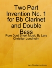 Image for Two Part Invention No. 1 for Bb Clarinet and Double Bass - Pure Duet Sheet Music By Lars Christian Lundholm