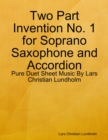 Image for Two Part Invention No. 1 for Soprano Saxophone and Accordion - Pure Duet Sheet Music By Lars Christian Lundholm