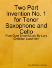 Image for Two Part Invention No. 1 for Tenor Saxophone and Cello - Pure Duet Sheet Music By Lars Christian Lundholm