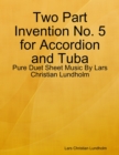 Image for Two Part Invention No. 5 for Accordion and Tuba - Pure Duet Sheet Music By Lars Christian Lundholm
