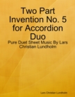 Image for Two Part Invention No. 5 for Accordion Duo - Pure Duet Sheet Music By Lars Christian Lundholm