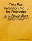 Image for Two Part Invention No. 5 for Recorder and Accordion - Pure Duet Sheet Music By Lars Christian Lundholm