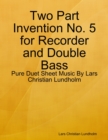 Image for Two Part Invention No. 5 for Recorder and Double Bass - Pure Duet Sheet Music By Lars Christian Lundholm