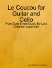 Image for Le Coucou for Guitar and Cello - Pure Duet Sheet Music By Lars Christian Lundholm