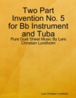 Image for Two Part Invention No. 5 for Bb Instrument and Tuba - Pure Duet Sheet Music By Lars Christian Lundholm
