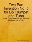 Image for Two Part Invention No. 5 for Bb Trumpet and Tuba - Pure Duet Sheet Music By Lars Christian Lundholm