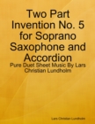 Image for Two Part Invention No. 5 for Soprano Saxophone and Accordion - Pure Duet Sheet Music By Lars Christian Lundholm
