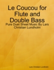 Image for Le Coucou for Flute and Double Bass - Pure Duet Sheet Music By Lars Christian Lundholm