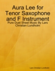 Image for Aura Lee for Tenor Saxophone and F Instrument - Pure Duet Sheet Music By Lars Christian Lundholm