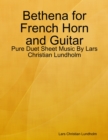 Image for Bethena for French Horn and Guitar - Pure Duet Sheet Music By Lars Christian Lundholm