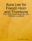 Image for Aura Lee for French Horn and Trombone - Pure Duet Sheet Music By Lars Christian Lundholm
