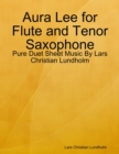 Image for Aura Lee for Flute and Tenor Saxophone - Pure Duet Sheet Music By Lars Christian Lundholm
