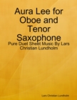 Image for Aura Lee for Oboe and Tenor Saxophone - Pure Duet Sheet Music By Lars Christian Lundholm