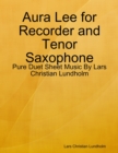 Image for Aura Lee for Recorder and Tenor Saxophone - Pure Duet Sheet Music By Lars Christian Lundholm
