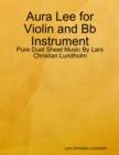 Image for Aura Lee for Violin and Bb Instrument - Pure Duet Sheet Music By Lars Christian Lundholm