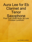 Image for Aura Lee for Eb Clarinet and Tenor Saxophone - Pure Duet Sheet Music By Lars Christian Lundholm