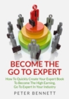 Image for Become the Go to Expert
