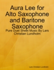 Image for Aura Lee for Alto Saxophone and Baritone Saxophone - Pure Duet Sheet Music By Lars Christian Lundholm