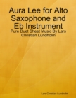 Image for Aura Lee for Alto Saxophone and Eb Instrument - Pure Duet Sheet Music By Lars Christian Lundholm