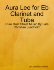 Image for Aura Lee for Eb Clarinet and Tuba - Pure Duet Sheet Music By Lars Christian Lundholm