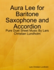 Image for Aura Lee for Baritone Saxophone and Accordion - Pure Duet Sheet Music By Lars Christian Lundholm