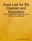Image for Aura Lee for Eb Clarinet and Accordion - Pure Duet Sheet Music By Lars Christian Lundholm