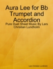 Image for Aura Lee for Bb Trumpet and Accordion - Pure Duet Sheet Music By Lars Christian Lundholm