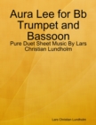 Image for Aura Lee for Bb Trumpet and Bassoon - Pure Duet Sheet Music By Lars Christian Lundholm
