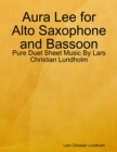 Image for Aura Lee for Alto Saxophone and Bassoon - Pure Duet Sheet Music By Lars Christian Lundholm