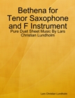Image for Bethena for Tenor Saxophone and F Instrument - Pure Duet Sheet Music By Lars Christian Lundholm
