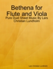 Image for Bethena for Flute and Viola - Pure Duet Sheet Music By Lars Christian Lundholm
