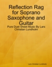 Image for Reflection Rag for Soprano Saxophone and Guitar - Pure Duet Sheet Music By Lars Christian Lundholm