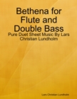 Image for Bethena for Flute and Double Bass - Pure Duet Sheet Music By Lars Christian Lundholm