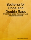 Image for Bethena for Oboe and Double Bass - Pure Duet Sheet Music By Lars Christian Lundholm