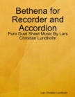 Image for Bethena for Recorder and Accordion - Pure Duet Sheet Music By Lars Christian Lundholm