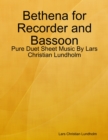 Image for Bethena for Recorder and Bassoon - Pure Duet Sheet Music By Lars Christian Lundholm